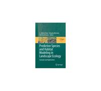 Predictive Species And Habitat Modeling In Landscape Ecology