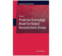 Predictive Technology Model For Robust Nanoelectronic Design