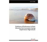 Predictors of Performance in Basic Education Exit Assessment Among DepEd Senior High Schools - Leo M. Afable - Amazon Digital Services LLC KDP - Livre en Leo M. AfableLeo M. Afable (Auteur)