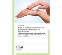 Prédire instrumentalement les propriétés sensorielles de cosmétiques - Gilbert-L - P.academiques Francophones - broché - Etude