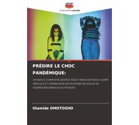 PRÉDIRE LE CHOC PANDÉMIQUE:: UN INDICE COMPOSITE GÉOPOLITIQUE-FINANCIER POUR L'ALERTE PRÉCOCE ET L'ATTÉNUATION DES RUPTURES DE STOCKS DE FOURNITURES MÉDICALES CRITIQUES