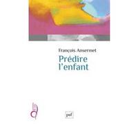Prédire l'enfant François Ansermet (Auteur)