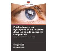 Prédominance du nystagmus et de la cécité dans les cas de cataracte congénitale: Nystagmus et cécité dans les cas de CC