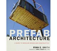 Architecture préfabriquée : guide de la conception et de la construction modulaires