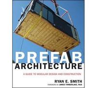 Architecture préfabriquée : guide de la conception et de la construction modulaires