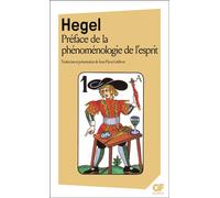 Georg Wilhelm Friedrich Hegel – Préface à la Phénoménologie de l'Esprit – Flammarion