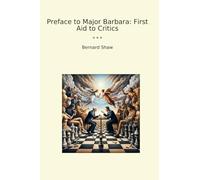 Preface to Major Barbara: First Aid to Critics