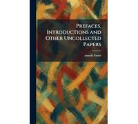 Prefaces, Introductions and Other Uncollected Papers