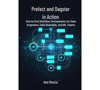 Prefect and Dagster in Action: End-to-End Workflow Orchestration for Data Engineers, Data Scientists, and ML Teams