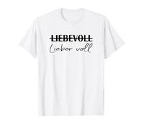 Préfère être plein - plutôt qu'affectueux T-Shirt