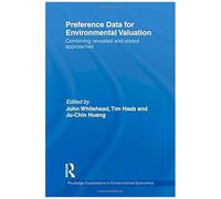 Preference Data For Environmental Valuation: Combining Revealed And Stated Approaches (Routledge Explorations In Environmental Economics)