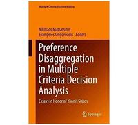 Preference Disaggregation In Multiple Criteria Decision Analysis
