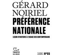Préférence nationale Leçon d'histoire à l'usage des contemporains - Gérard Noiriel - Gallimard - broché - Essai
