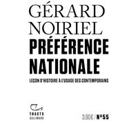 Préférence nationale Leçon d'histoire à l'usage des contemporains - Gérard Noiriel - Gallimard - broché - Essai