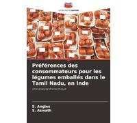 Préférences des consommateurs pour les légumes emballés dans le Tamil Nadu, en Inde: Une analyse économique
