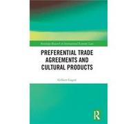 Preferential Trade Agreements and Cultural Products - Gilbert Gagne - Taylor amp Francis Ltd - Livre en Anglais - Hardback Gilbert GagneGilbert Gagne (Auteur)