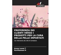 PREFERENZA DEI CLIENTI VERSO I PRODOTTI PER LA CURA DELLA PELLE IMPORTATI: Con riferimento alla città di Coimbatore
