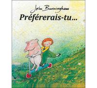 Prefererais-tu... - John Burningham - Kaleidoscope - relié - Album jeunesse dès 3 ans