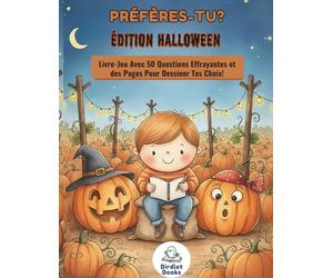 Préfères-tu ? Édition Halloween - Livre-jeu avec 50 questions effrayantes et des pages pour dessiner tes choix: Un livre d’activités drôle et créatif ... d’Halloween et les familles bilingues !