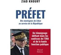 Préfet - Des montagnes du Liban au service de la République Ziad Khoury (Auteur)