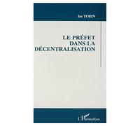Préfets dans la décentralisation - lm Tobin - L'harmattan - broché - Livre