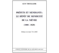 Préfets Et Mendiants : Le Dépôt De Mendicité De La Nièvre (1808-1820)