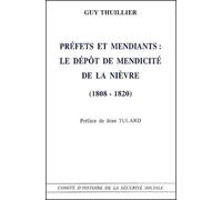 Préfets Et Mendiants : Le Dépôt De Mendicité De La Nièvre (1808-1820)