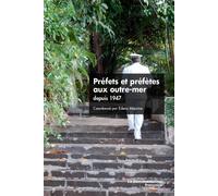 Préfets et préfètes aux outre-mer depuis 1947 - Stéphanie Guyon - Documentation Francaise - broché - Revue