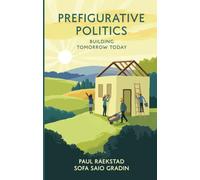 Prefigurative Politics: Building Tomorrow Today