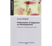 Préformation Et Épigenèse En Développement - Naissance De L'embryologie Expérimentale