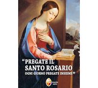 Pregate il santo rosario ogni giorno