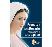 Pregate il santo rosario ogni giorno e avrete la pace