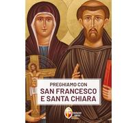 Preghiamo con san Francesco e santa Chiara