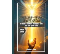 PREGHIERA DELLA NOVENA ALLO SPIRITO SANTO: Un diario di preghiera attraverso i sette doni dello Spirito Santo