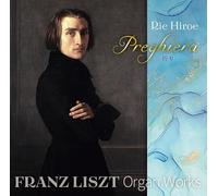 プレギエーラ〈祈り〉～フランツ・リスト：オルガン曲集 / 廣江理枝 (Preghiera~Franz Liszt : Organ Works / Rie Hiroe) [CD] [国内プレス] [日本語帯・解説付]
