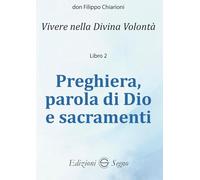 Preghiera, parola di Dio e sacramenti