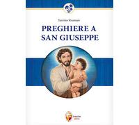 Preghiere a San Giuseppe. Dio non gli dirà mai di no