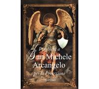 Preghiere A San Michele Arcangelo Per La Protezione (Italian Edition)