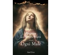 Preghiere della Vergine Maria Contro Ogni Male