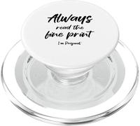 « Pregnancy Always Read The Fine Print I'm Pregnant Mom to Be » PopSockets PopGrip pour MagSafe