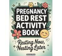 Pregnancy Bed Rest Activity Book: Puzzle Fun for Adults | Coloring, Logic Games & Hospital Stay Entertainment, A Thoughtful Get Well Gift for Moms-to-Be During Quiet Waiting Days