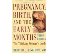 Pregnancy, Birth, and the Early Months Richard Feinbloom (Auteur)