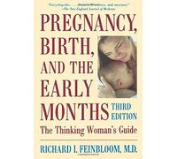 Pregnancy, Birth, And The Early Months The Thinking Woman's Guide
