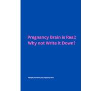 Pregnancy Brain is Real: Why not Write it Down?: Blank lined journal to write your thoughts, tasks down or ideas down