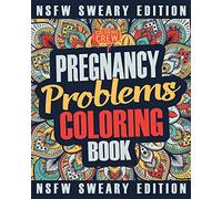 Pregnancy Coloring Book: A Sweary, Irreverent, Swear Word Pregnancy Coloring Book Gift Idea for Pregnant Women