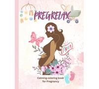 Pregnancy coloring book for motherhood: Calm and relaxing activity