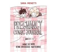 Pregnancy Comic Journal - Carnet De Bord D'une Grossesse Inattendue