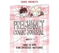 Pregnancy Comic Journal - Carnet De Bord D'une Grossesse Inattendue