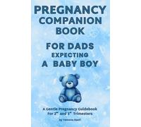 Pregnancy Companion Book For Dad Expecting a Baby Boy, First Time Dads Books, Dad-To-Be Book With Fun Facts, Affirmations and Song Suggestions: ... Fatherhood Baby Shower for Boy Gender Reveal