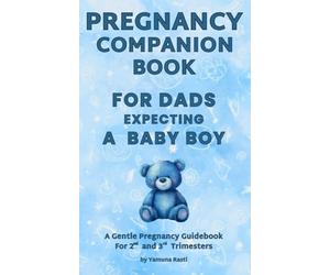 Pregnancy Companion Book For Dad Expecting a Baby Boy, First Time Dads Books, Dad-To-Be Book With Fun Facts, Affirmations and Song Suggestions: ... Fatherhood Baby Shower for Boy Gender Reveal